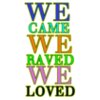 we came raved loved multi color